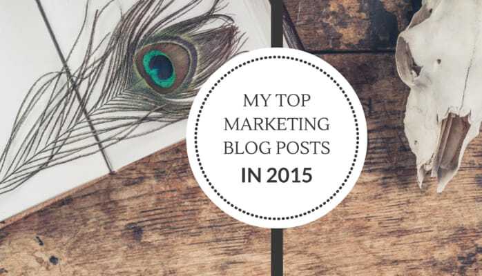 My Top 10 Marketing Blog Posts in 2015