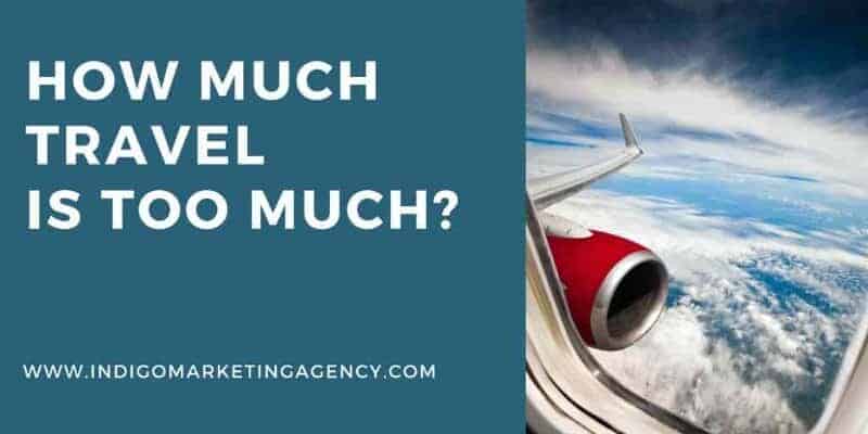 How Much Travel is Too Much
