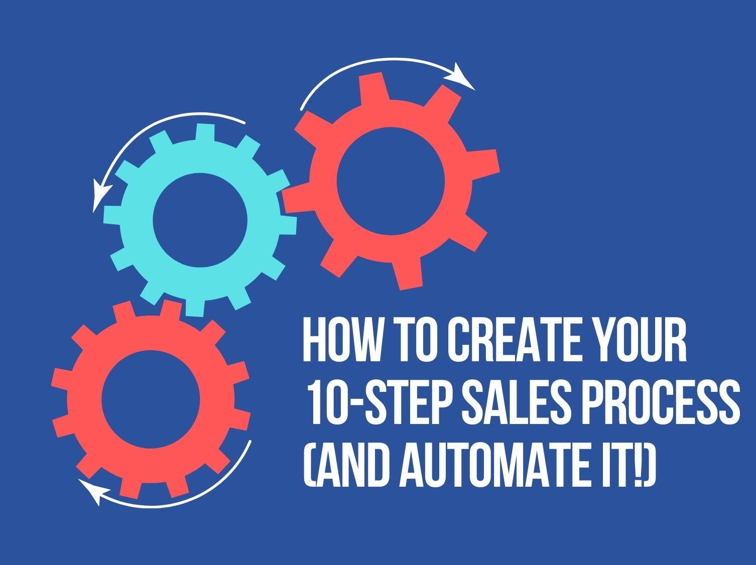 How to Create Your 10-Step Sales Process