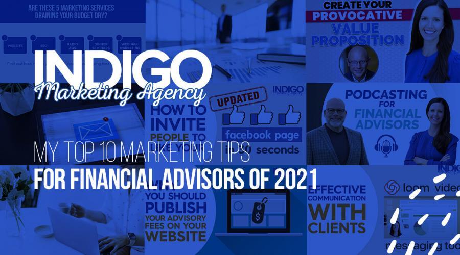 My Top 10 Marketing Tips for Financial Advisors of 2021