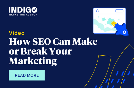 How SEO Can Make Or Break Your Marketing (Video)