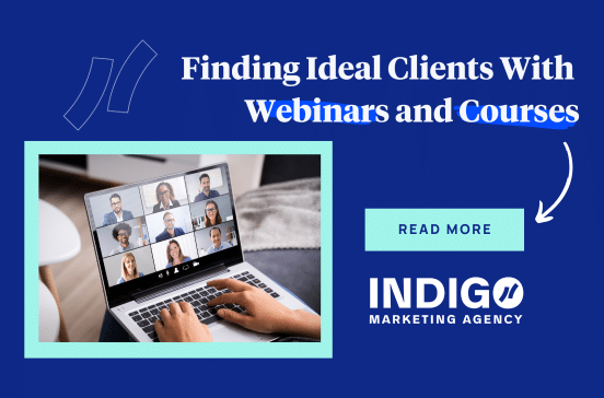 Finding ideal clients with webinars and courses