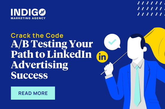 A/B Testing Your Path to LinkedIn Advertising Success