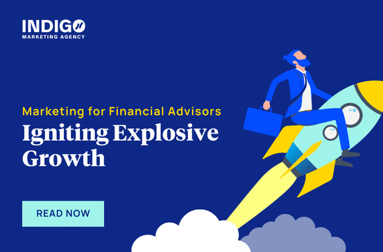 Marketing for Financial Advisors: Igniting Explosive Growth
