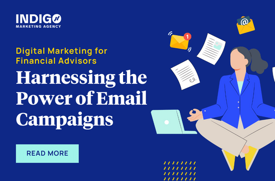 Digital Marketing For Financial Advisors: Harnessing The Power Of Email Campaigns